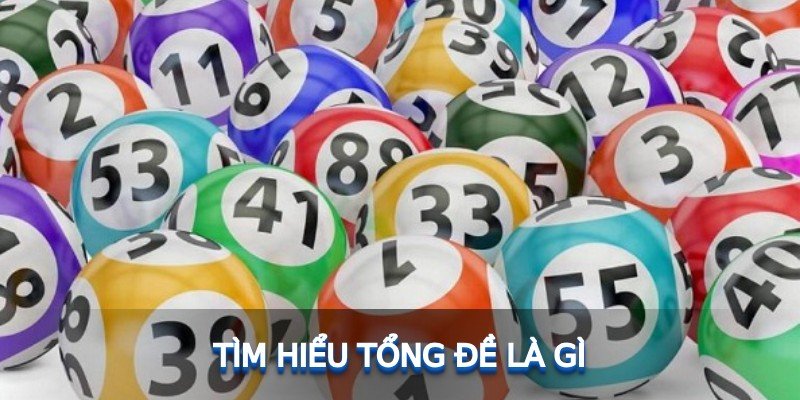 Tìm hiểu tổng đề là gì?