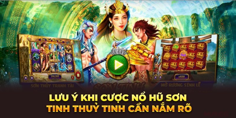 luu-y-khi-cuoc-no-hu-son-tinh-thuy-tinh-can-nam-ro