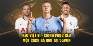 Keo-Viet-Vi-Chinh-Phuc-Keo-Mot-Cach-Ba-Dao-Tai-55win