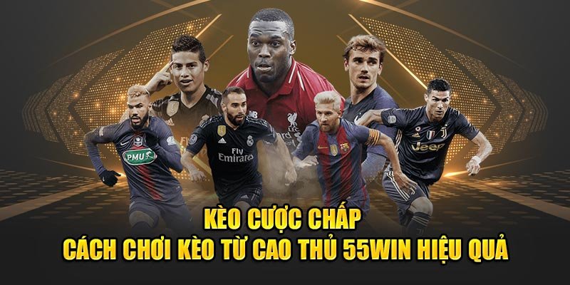 Keo-cuoc-chap-Cach-choi-keo-tu-cao-thu-55Win-hieu-qua